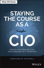 Cover: Staying the Course as a CIO - Wiley