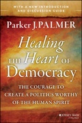 Cover: Healing the Heart of Democracy - Jossey-Bass