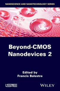 Enlarge image Cover: Beyond CMOS Nanodevices 2 - Wiley-ISTE
