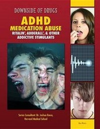 Enlarge image Cover: ADHD Medication Abuse Ritalin Adderall and Other Addictive Stimulants - Mason Crest Publishers