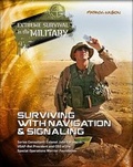 Cover: Surviving with Navigation & Signaling - Mason Crest Publishers