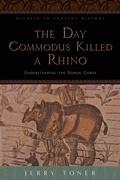 Cover: The Day Commodus Killed a Rhino - Johns Hopkins University Press