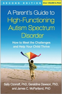 Enlarge image Cover: A Parent's Guide to High-Functioning Autism Spectrum Disorder, Second Edition - Guilford Press