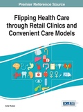 Cover: Flipping Health Care through Retail Clinics and Convenient Care Models - Idea Group,U.S.