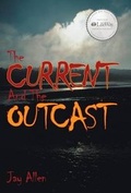 Cover: The Current and the Outcast - CrossBooks Publishing