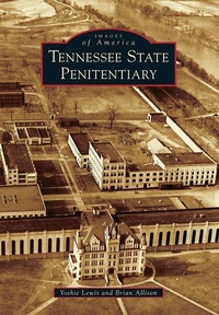 Enlarge image Cover: Tennessee State Penitentiary - Arcadia Publishing (SC)