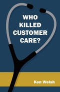 Cover: Who Killed Customer Care? - Partridge Publishing Singapore