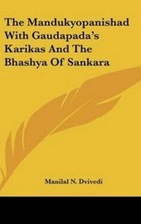 Abbildung von: The Mandukyopanishad With Gaudapada's Karikas And The Bhashya Of Sankara - Kessinger Publishing