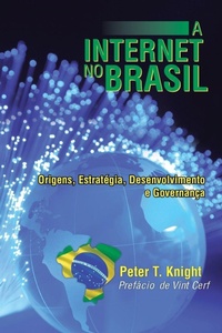 Enlarge image Cover: A Internet No Brasil - AUTHORHOUSE