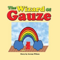Enlarge image Cover: The Wizard of Gauze - Trafford Publishing