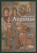 Cover: The Museum of Augustus - The Temple of Apollo in Pompeii, The Portico of Philippus in Rome, and Latin Poetry - Getty Publications