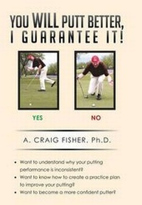Abbildung von: You Will Putt Better, I Guarantee It! - Xlibris