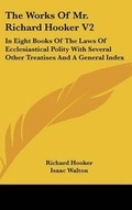 Cover: The Works Of Mr. Richard Hooker V2 - Kessinger Publishing