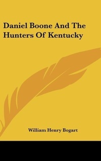 Abbildung von: Daniel Boone and the Hunters of Kentucky - Kessinger Publishing