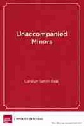 Cover: Unaccompanied Minors - Harvard Educational Publishing Group