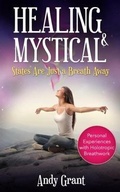 Cover: Healing & Mystical States Are Just a Breath Away - Andrew F. Grant