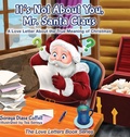 Cover: It's Not About You Mr. Santa Claus - Morgan James Kids