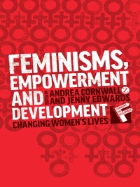 Enlarge image Cover: Feminisms, Empowerment and Development - Zed Books Ltd