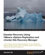 Cover: Disaster Recovery Using Vmware Vsphere(r) Replication and Vcenter Site Recovery Manager - Packt Publishing