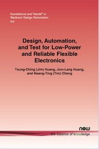 Enlarge image Cover: Design, Automation, and Test for Low-Power and Reliable Flexible Electronics - now publishers Inc