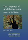 Cover: The Language of Adult Immigrants - Multilingual Matters