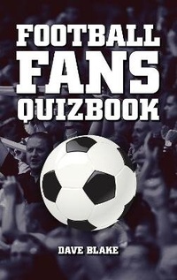 Enlarge image Cover: The Football Fans Quizbook - Pitch Publishing Ltd