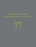 Cover: Elite Minoan Architecture - INSTAP Academic Press