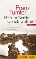 Cover: Hier in Berlin, wo ich wohne - Haymon Verlag