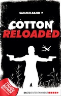 Cover: Cotton Reloaded - Sammelband 07 - Bastei L&uuml;bbe