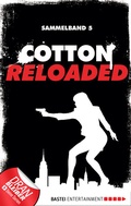 Cover: Cotton Reloaded - Sammelband 05 - Bastei L&uuml;bbe
