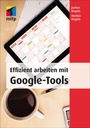 Bild: Effizient arbeiten mit Google Tools - MITP