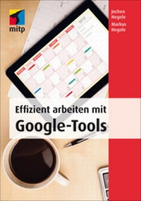 Abbildung von: Effizient arbeiten mit Google Tools - MITP