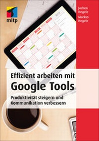 Abbildung von: Effizient arbeiten mit Google Tools - MITP