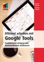 Bild: Effizient arbeiten mit Google Tools - MITP