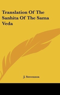 Abbildung von: Translation Of The Sanhita Of The Sama Veda - Kessinger Publishing