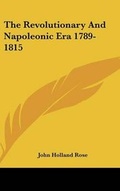 Cover: The Revolutionary And Napoleonic Era 1789-1815 - Kessinger Publishing