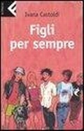 Abbildung von: Figli per sempre - Super universale economica;Feltrinelli
