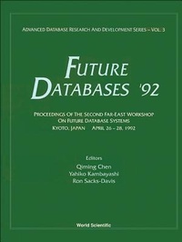 Enlarge image Cover: Future Databases '92 - Proceedings Of The 2nd Far-east Workshop On Future Database Systems - World Scientific Publishing Co Pte Ltd
