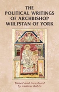 Cover: The Political Writings of Archbishop Wulfstan of York - Manchester University Press