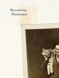 Cover: Becoming Disfarmer - Neuberger Museum of Art