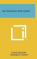 Cover: My Favorite War Story - Literary Licensing, LLC