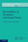 Cover: Reversibility in Dynamics and Group Theory - Cambridge University Press