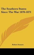 Cover: The Southern States Since The War 1870-1871 - Kessinger Publishing Co