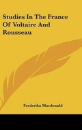 Cover: Studies In The France Of Voltaire And Rousseau - Kessinger Publishing