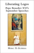 Cover: Liberating Logos - Pope Benedict XVI`s September Speeches - St Augustine's Press