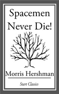 Cover: Spacemen Never Die! - Start Classics