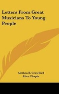 Cover: Letters From Great Musicians To Young People - Kessinger Publishing