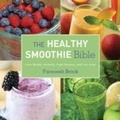 Cover: The Healthy Smoothie Bible - Skyhorse Publishing