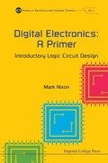Cover: Digital Electronics: A Primer - Introductory Logic Circuit Design - Imperial College Press