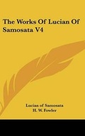Cover: The Works Of Lucian Of Samosata V4 - Kessinger Publishing